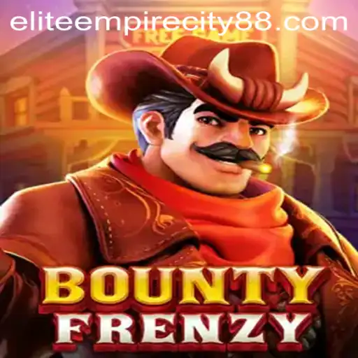 Discover the Thrilling World of BountyFrenzy: Elite Empire City Awaits