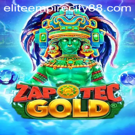 Discovering ZapOtecGold: A Journey Through Elite Empire City