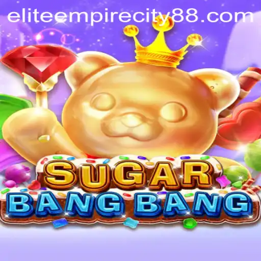 SUGARBANGBANG and the Dazzling World of Elite Empire City