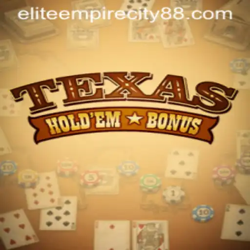 Exploring the World of Texas Holdem Bonus in Elite Empire City