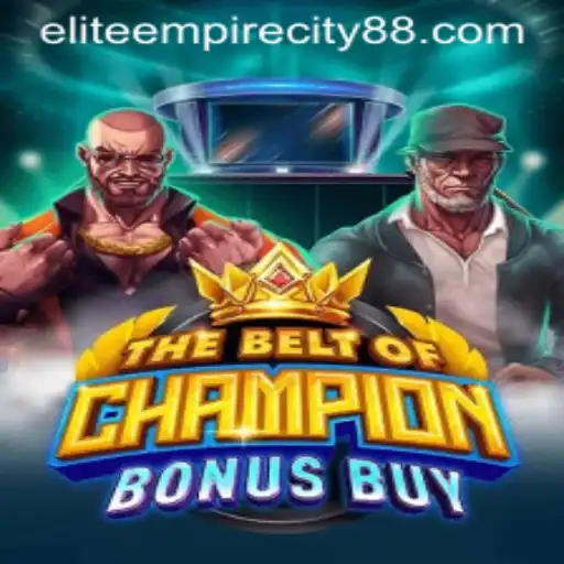 TheBeltOfChampionBonusBuy: Embark on an Epic Journey in Elite Empire City